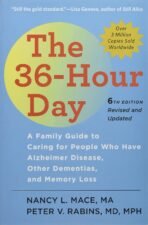 The 36-Hour Day: A Family Guide to Caring for People Who Have Alzheimer...